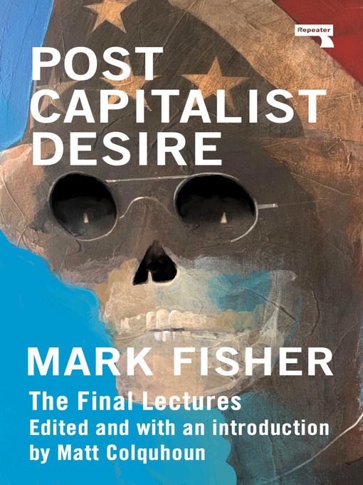 Title details for Postcapitalist Desire by Mark Fisher - Available